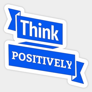 Think positively Sticker